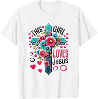 This Girl Loves Jesus Cute Christian Girl Jesus T-Shirt