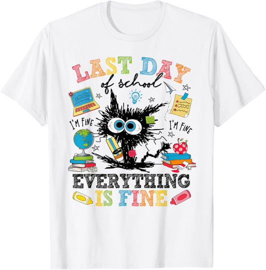 Last Day Of School Funny Cat Everything Is Fine Gratduation T-Shirt