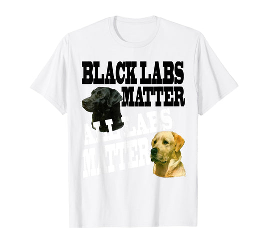 Black LABS Matter ALL Labs Matter T-Shirt
