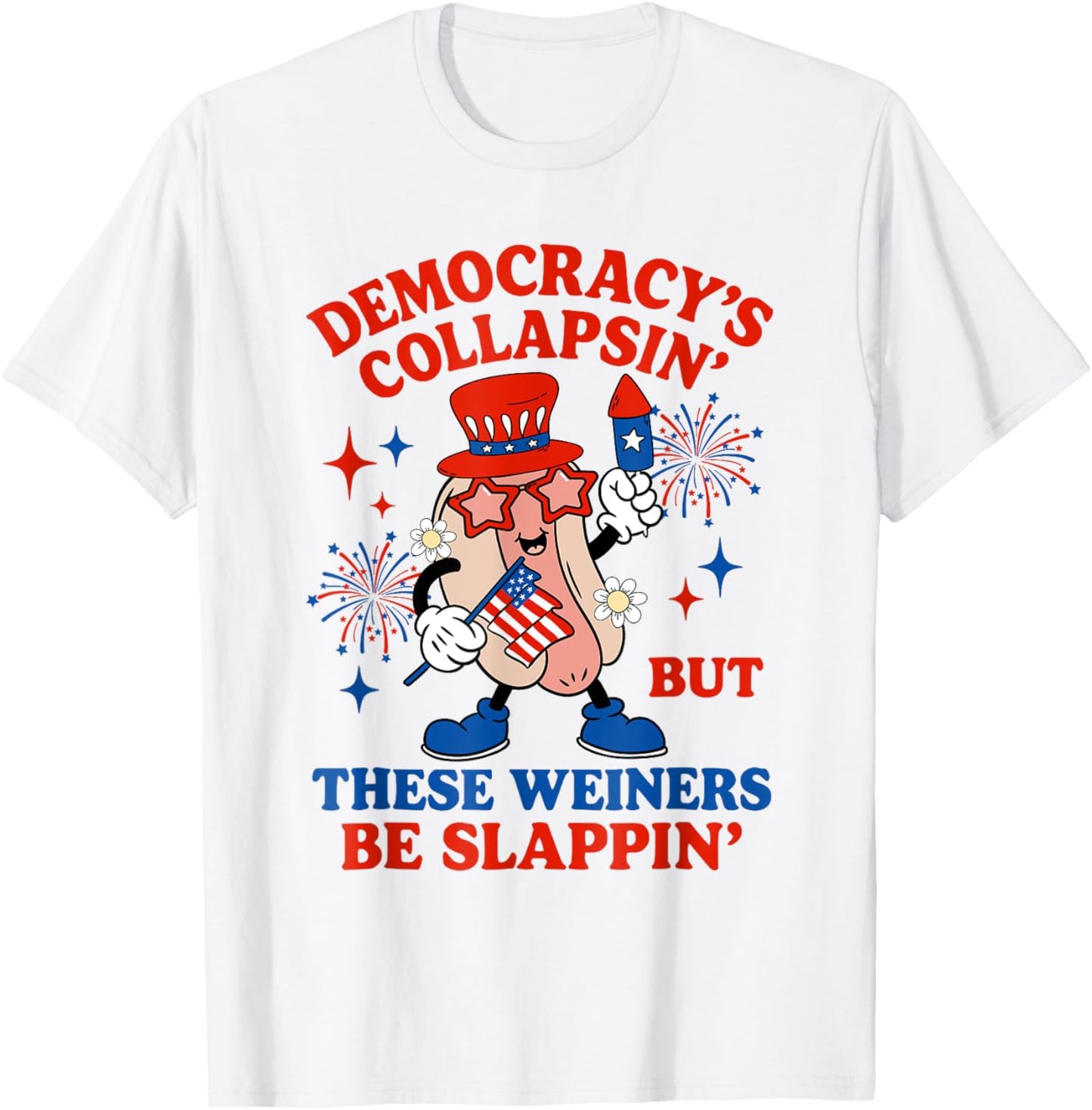 Democracy Collapsing Funny Hot Dog Meme Usa Humor T-shirt