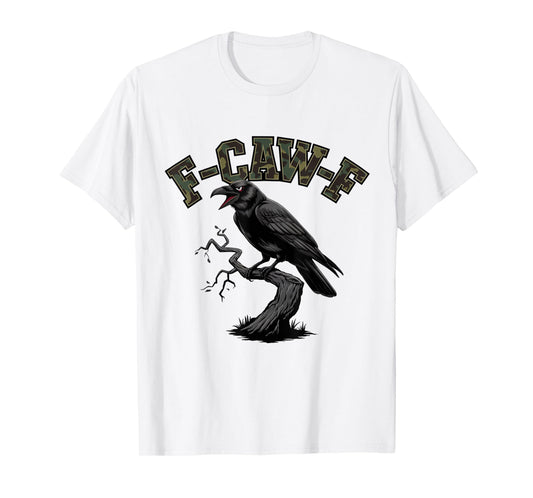 Black Crow F-Caw-F Funny Black Bird T-Shirt