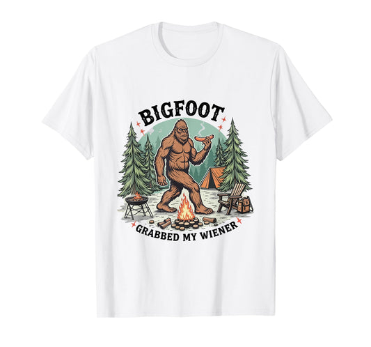 Bigfoot Grabbed My Wiener Camping Sasquatch Funny Outdoors T-Shirt