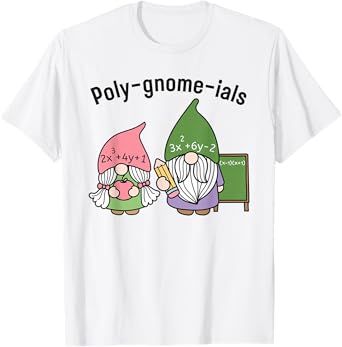 Funny Math Teacher Poly-gnome-ials Algebra Teacher Calculus T-Shirt