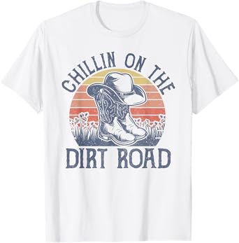 Chillin On The Dirt Road Cowboy Hat Country Music T-Shirt