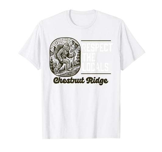 Chestnut Ridge Repsect the Locals Hiking Bigfoot Sasquatch T-Shirt