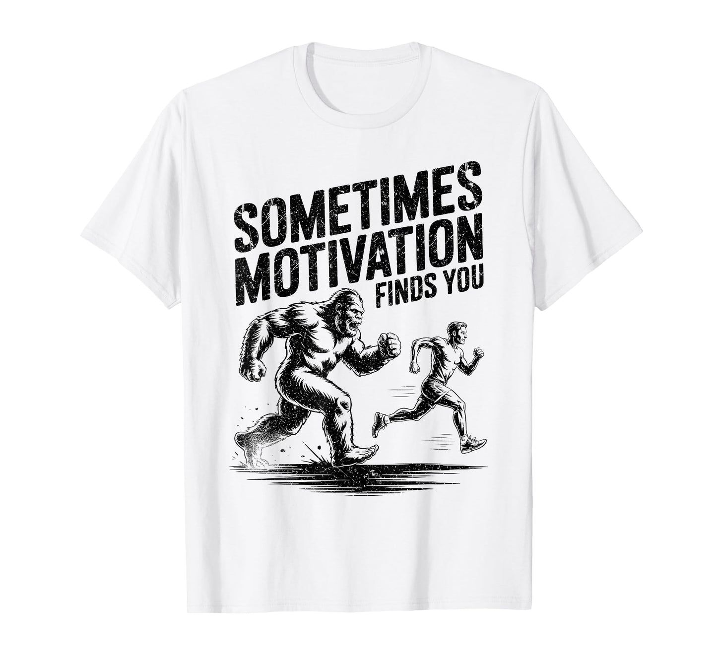 Sometimes Motivation Finds You Funny Bigfoot Running Vintage T-Shirt