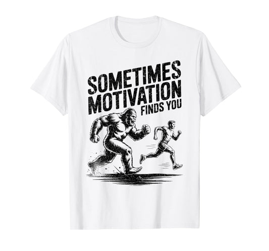 Sometimes Motivation Finds You Funny Bigfoot Running Vintage T-Shirt