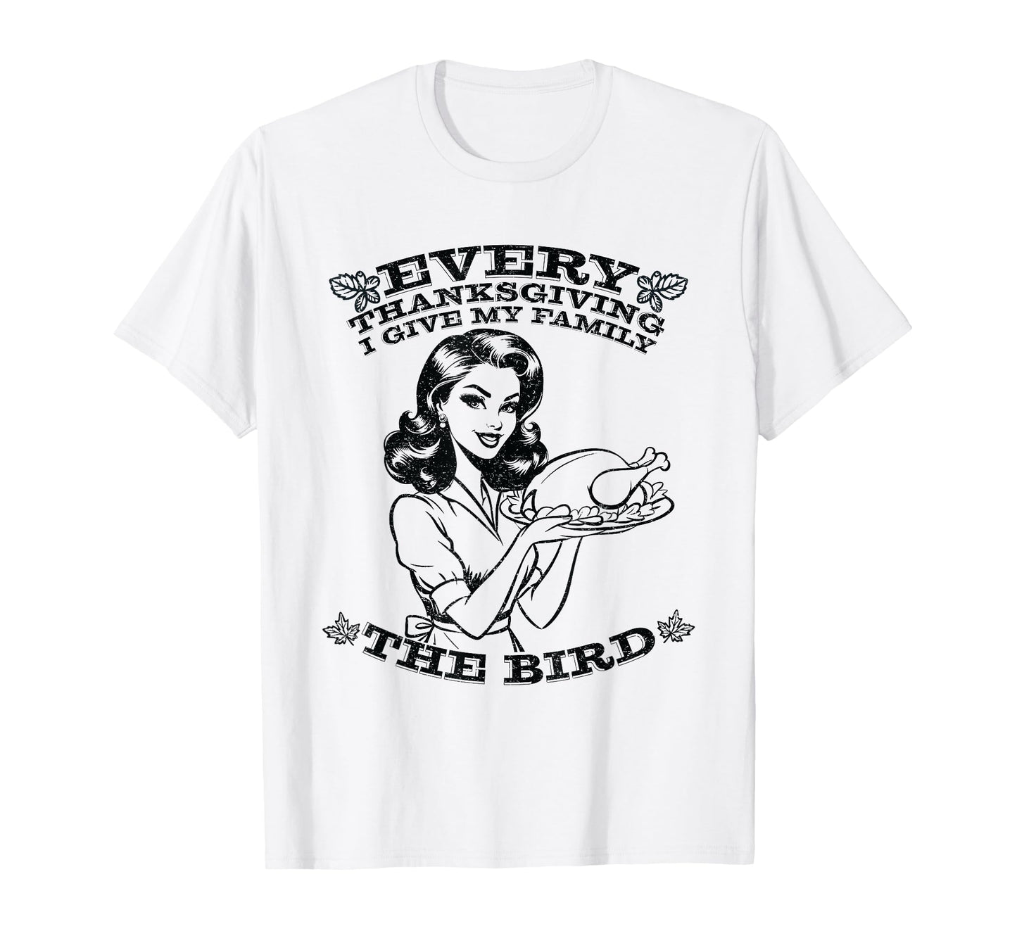 Retro Woman Every Thanksgiving I Give My Family The Bird T-Shirt