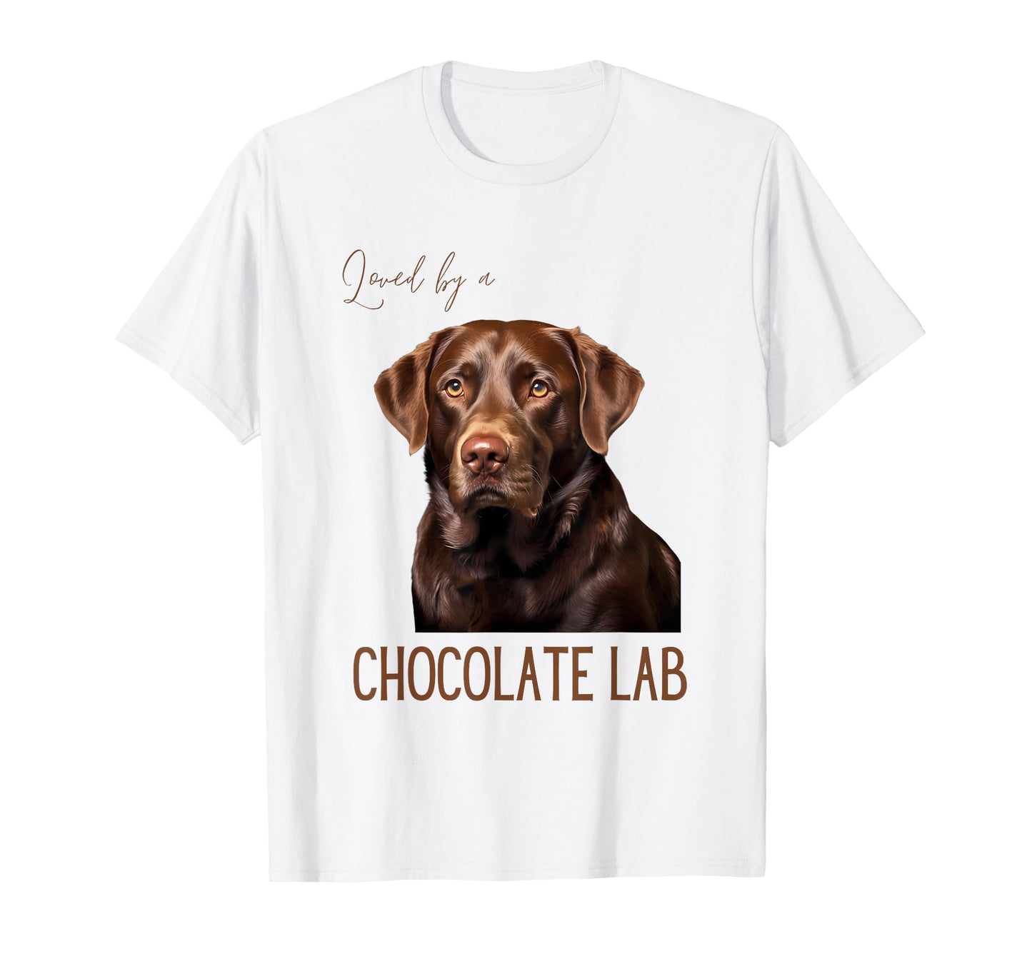 Loved By A Chocolate Lab Labrador Dog Lover T-Shirt