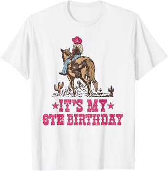 6 Year Old Cowgirl Riding Horse It's my 6th Birthday T-Shirt