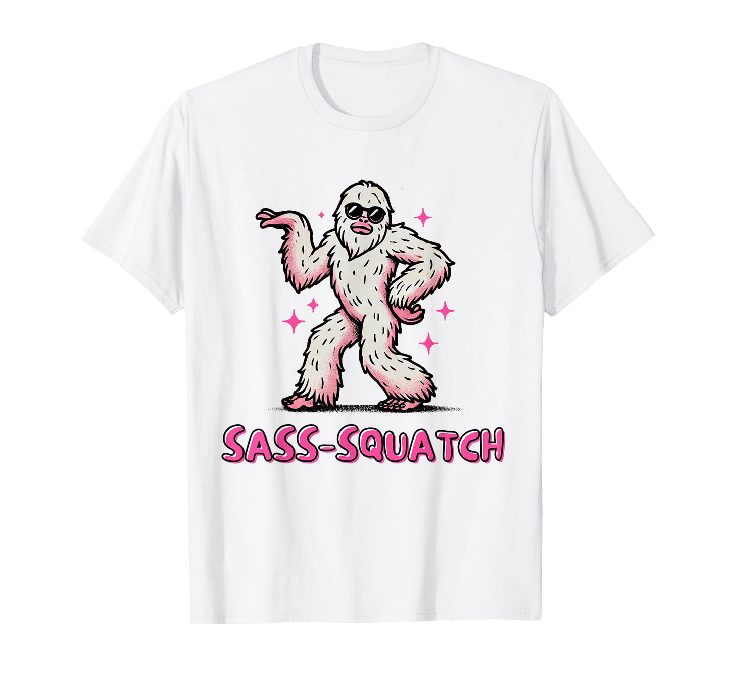 SASS-SQUATCH | FUNNY SASSY SASQUATCH BIGFOOT PINK T-Shirt