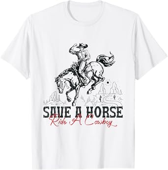 Save A Horse Ride A Cowboy Vintage Country Western T-Shirt