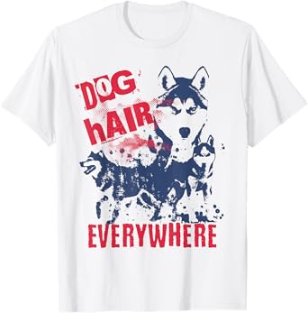 Dog Hair Everywhere Funny Siberian Husky T-Shirt for Men Women