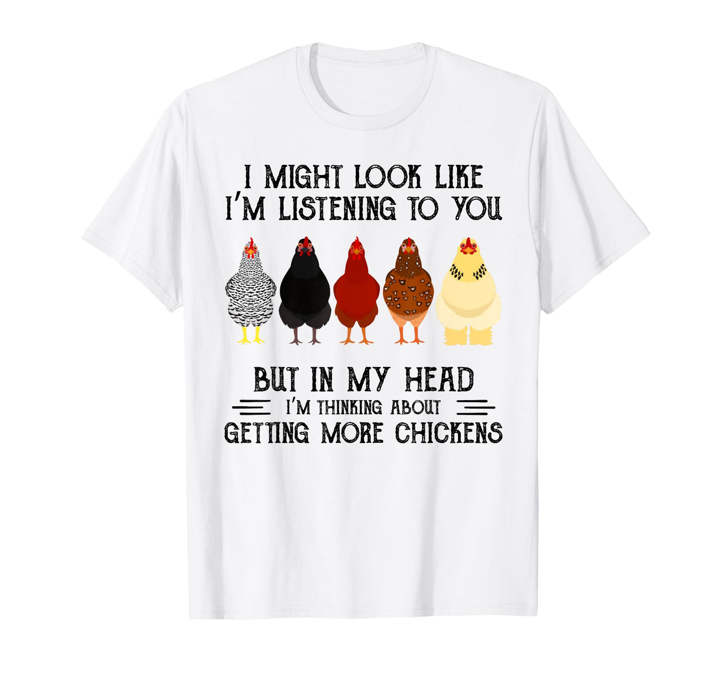 I might look like I'm listening to you but in my head T-Shirt