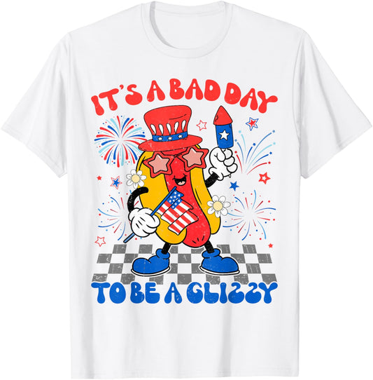 It’s a Bad Day to Be a Glizzy Funny 4th of July Hot Dog T-Shirt