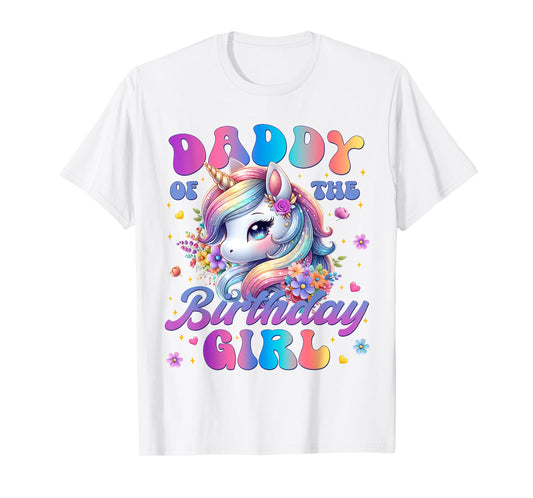 Daddy Of The Birthday Girl Unicorn Flower Family Matching T-Shirt