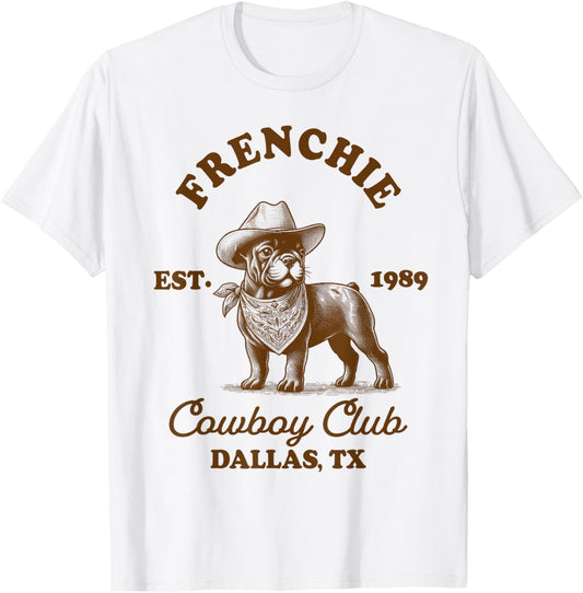 Frenchie Mom French Bulldog Mom Howdy Frenchie Cowboys Club T-Shirt