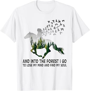And into the forest I go to lose my mind and find my soul T-Shirt
