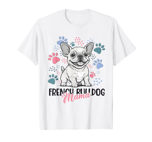 French Bulldog Mama Frenchie Dog Mom T-Shirt for Men Women
