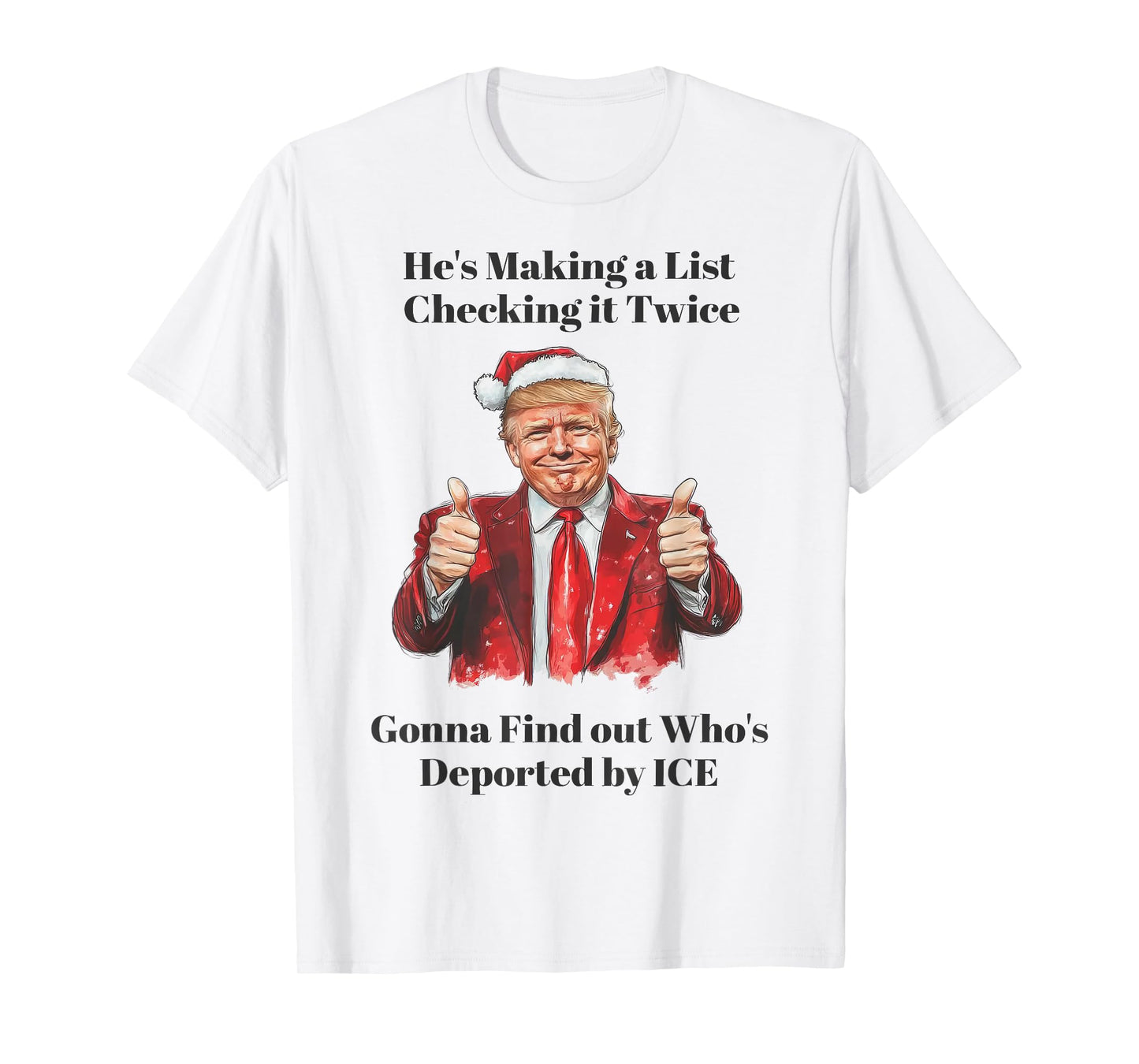 Trump He's Making A List Check It Twice We're Gonna Find Out T-Shirt