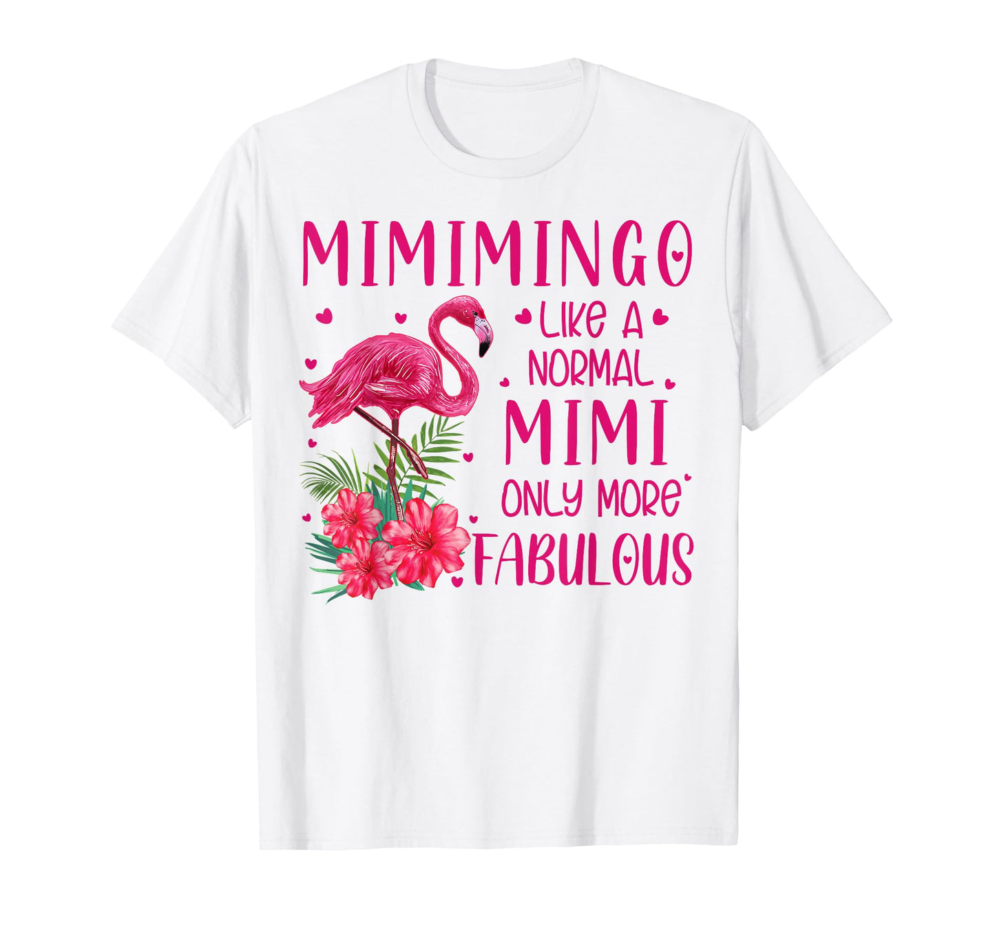 Mimimingo Like A Normal Mimi Flamingo Lover Grandmother T-Shirt
