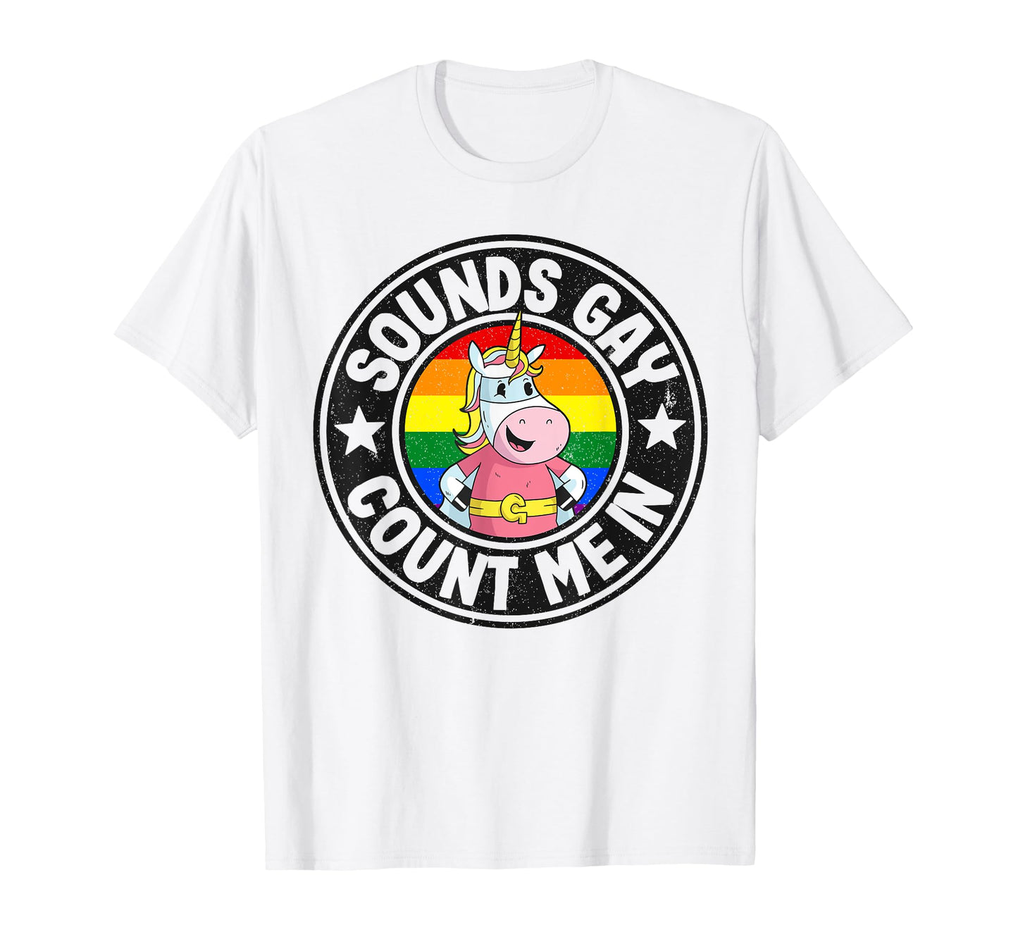 Sounds Gay Count Me In Unicorn Rainbow Flag LGBT Gay Pride T-Shirt