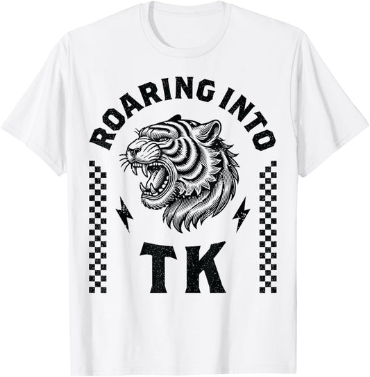 Roaring Into TK Tiger I’m Ready for TK Boy Girl Kid Funny TK T-Shirt