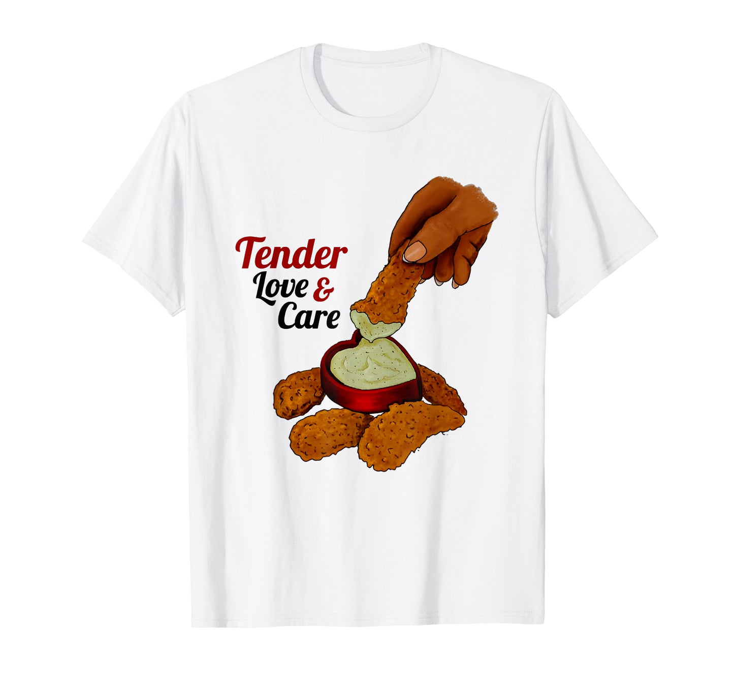 Tender Love & Care Chicken T-Shirt