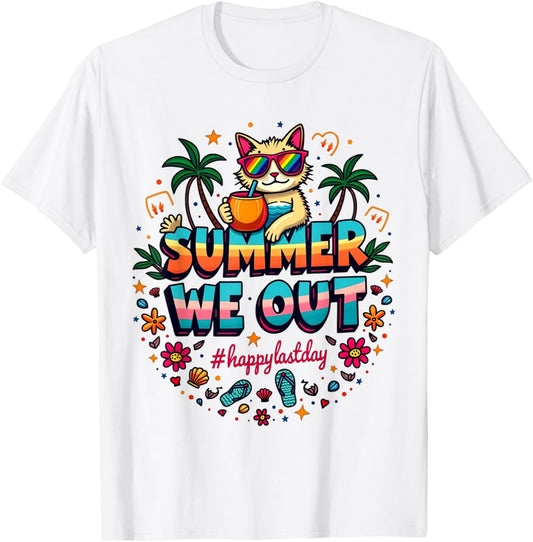 funny cat summer We Out Teachers Happy Last Day Of School T-Shirt