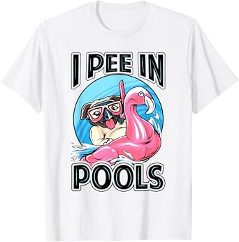I Pee In Pools - Funny Dog - Swimming Pool Jokes T-Shirt for Men Women Girls Kids