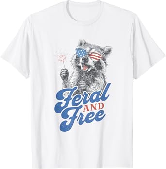 Feral & Free Funny Patriotic Racoon Feral And Free 4th July T-Shirt