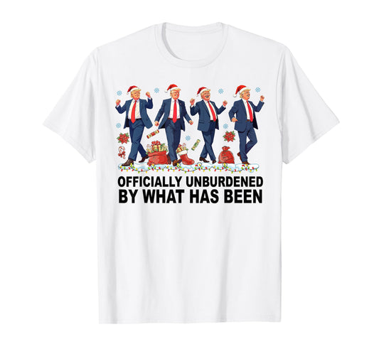 Officially Unburdened By What Has Been Trump Won T-Shirt