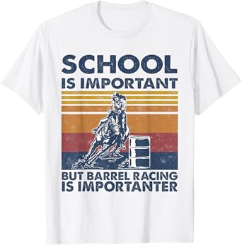 School Is Important But Barrel Racing Is Importanter Rodeo T-Shirt