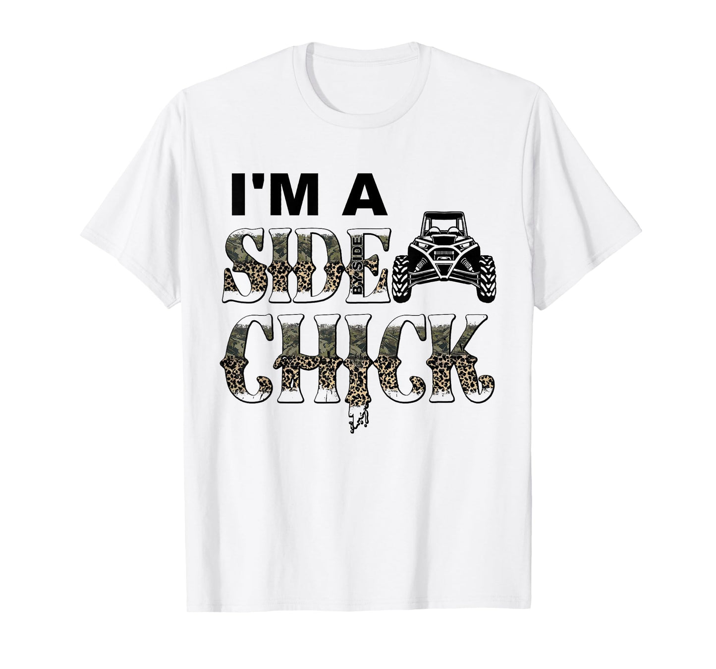 UTV I'm A Side Chick Funny Side By Side SXS Off Road T-Shirt