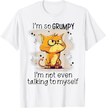 Cat I'm So Grumpy I'm Not Even Talking To Myself T-Shirt