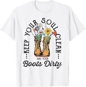 Keep Your Soul Clean And Your Boots Dirty Vintage Cowgirl T-Shirt