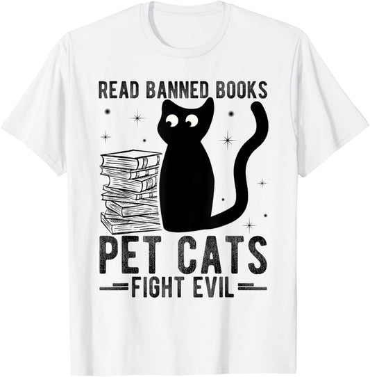 Read Banned Books Pet Cats Fight Evil Read Banned Books T-Shirt