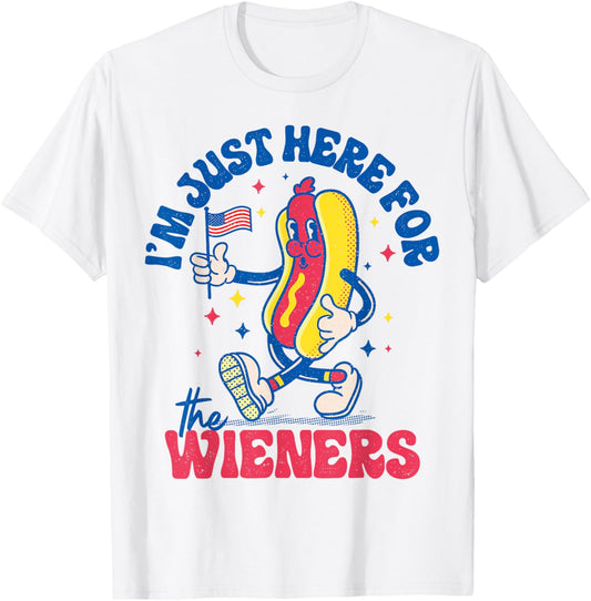 Im Just Here For The Hot Dog Wieners Funny 4th Of July T-Shirt