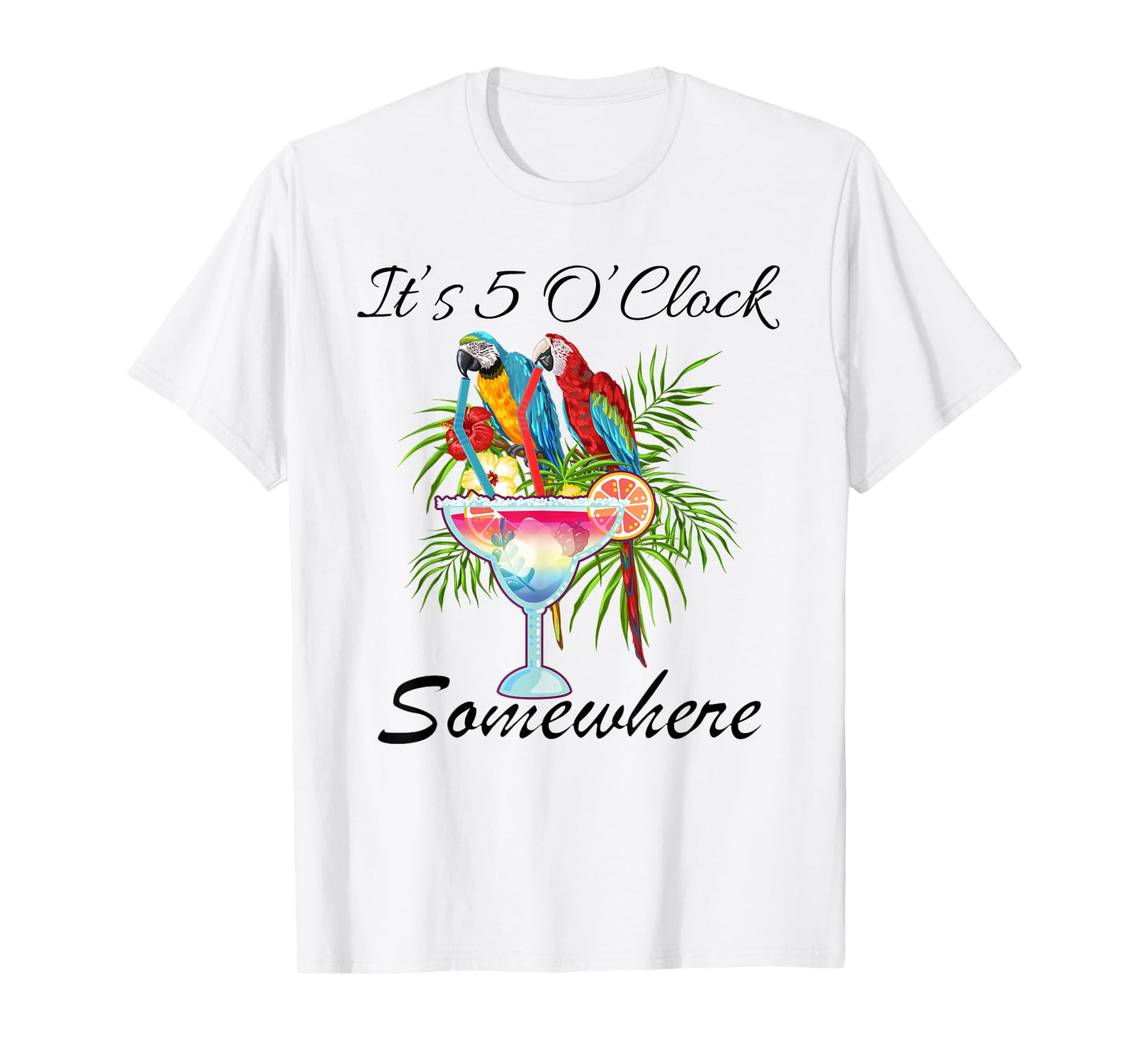 Parrots Drinking Margarita Shirt, It's 5 O'clock Somewhere T-Shirt