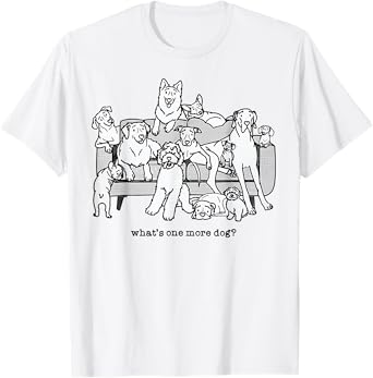 What's One More Dog Funny Group Dogs T-Shirt