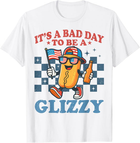 It's A Bad Day To Be A Glizzy 4th of July Funny Hot Dog T-Shirt
