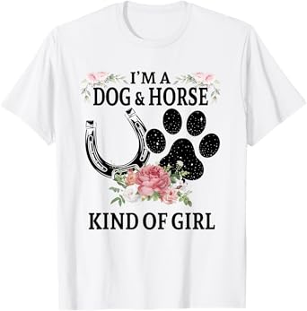 I'm A Dog And Horse Kind Of Girl Paw Print Horseshoe Gift T-Shirt