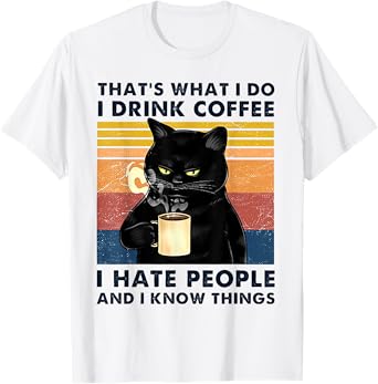 That's What I Do I Drink Coffee I Hate People Cat Drinking T-Shirt for Men Women