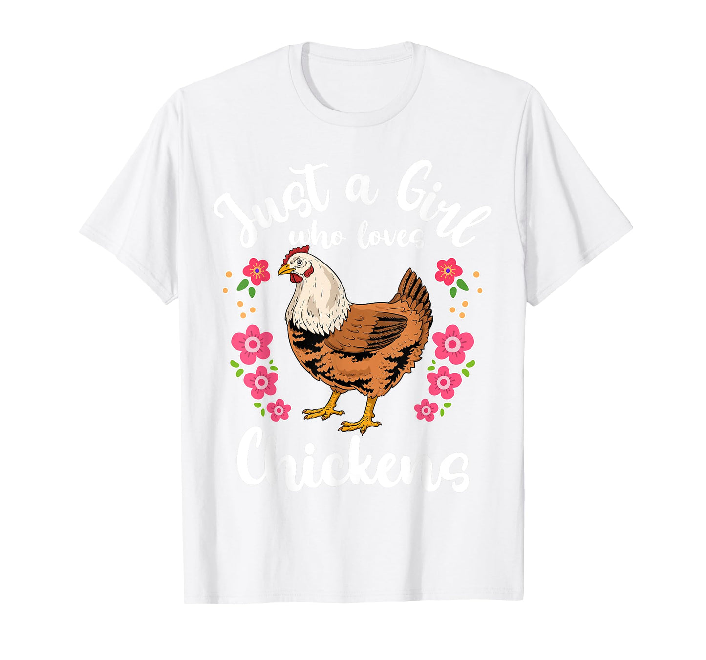 Chicken Just a Girl Who Loves Chickens T-Shirt