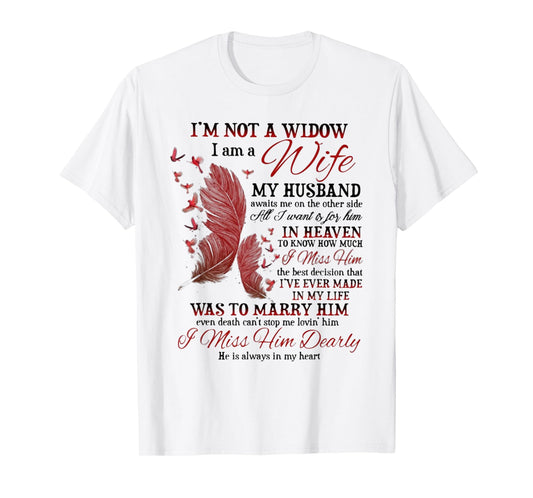 I'm Not A Widow I Am A Wife My Husband Awaits Me T-Shirt