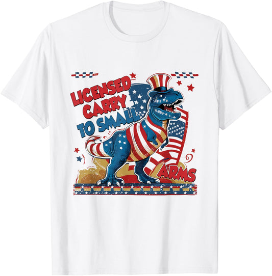 Funny Licensed To Carry Small Arms T Rex Dinosaur T-Shirt