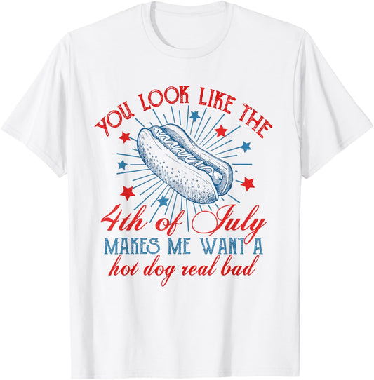 Retro You Look Like The 4th Of July Makes Me Want A Hotdog T-Shirt