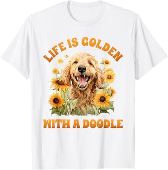 Life is Gold with a Doodle Dog Lover Goldendoodle T-Shirt