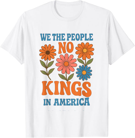 No Kings in America We The People Retro Boho Floral lovers T-Shirt