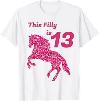 This Filly Is 13 year old | 13th Birthday Female Horses Gift